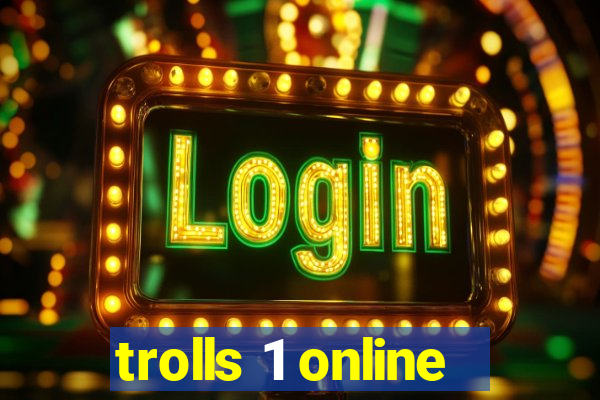 trolls 1 online